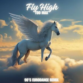 Download track Fly High (90'S Eurodance Remix) Too Max