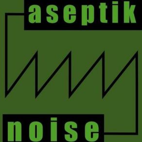 Download track Ruido Aséptico Aseptik Noise