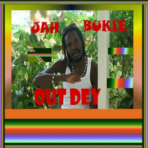 Download track Out Dey Jah Bukie