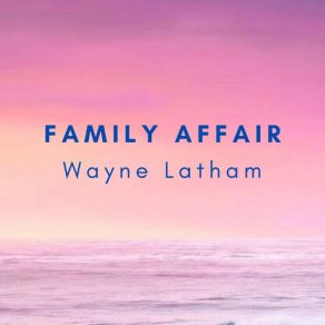 Download track Family Affair (Radio Mix) Wayne Latham