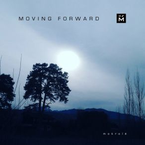 Download track MOVING FORWARD Mokroïé