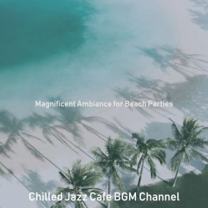 Download track Wicked Saxophone Bossa Nova - Vibe For Traveling Chilled Jazz Cafe BGM Channel