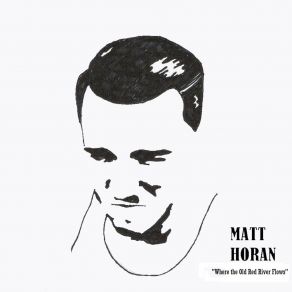 Download track Where The Old Red River Flows (Sky Sessions) Matt Horan