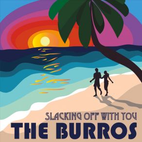 Download track Slacking Off With You The Burros