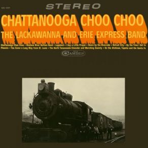 Download track Chattanooga Choo Choo The Lackawanna, Erie Express Band