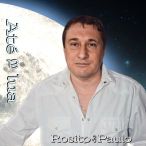 Download track Até A Lua Rosito De Paulo