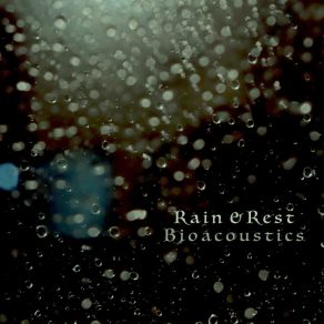 Download track Healing Rain Bioacoustics