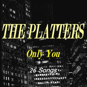 Download track Only You (Remastered) The Platters