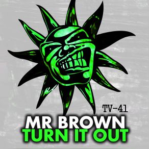 Download track Turn It Out (Original Mix) Mr. Brown