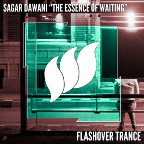 Download track The Essence Of Waiting (Original Mix) Sagar Dawani