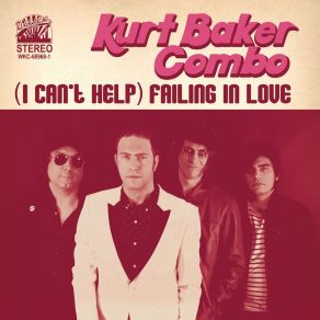 Download track (I Can't Help) Failing In Love Kurt Baker Combo