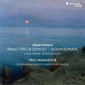 Download track Piano Quintet In F Minor, FWV 7: III. Allegro Non Troppo Ma Con Fuoco Wanderer Trio, Christophe Gaugué, Catherine Montier