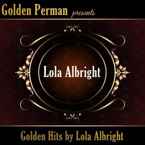 Download track Aren't You Kinda Glad We Did Lola Albright