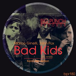 Download track Bad Kids Marco Ginelli