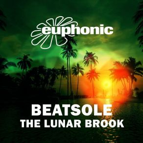 Download track The Lunar Brook (Original Mix) Beatsole