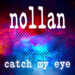 Download track Catch My Eye (Extended Version) Nollan