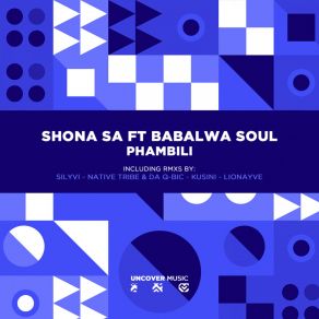 Download track Phambili (Shona SA Ibiza Mix) Babalwa Soul