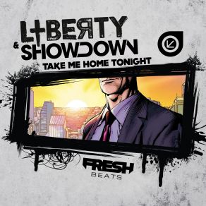 Download track Take Me Home Tonight The Showdown, Liberty!