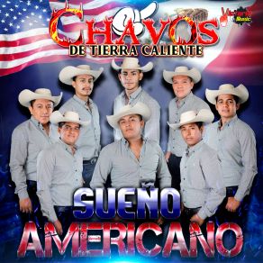 Download track Sueño Americano Chavos De Tierra Caliente