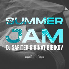 Download track Summer Jam (Kalashnikoff Remix) Rinat BibikovKalashnikoFF