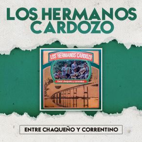 Download track El Embalsado Correntino Los Hermanos Cardozo