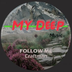 Download track Follow Me (Original Mix) Craftman