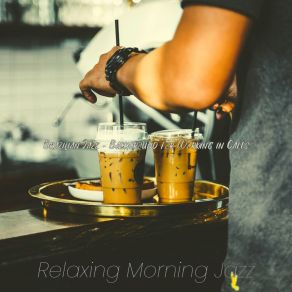 Download track Fantastic Coffeehouses Relaxing Morning Jazz