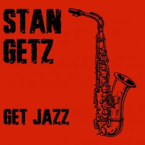 Download track Strike Up The Band (Remaster) Stan GetzGeorge Gershwin