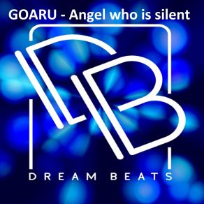 Download track Angel Who Is Silent (Original Mix) Goaru