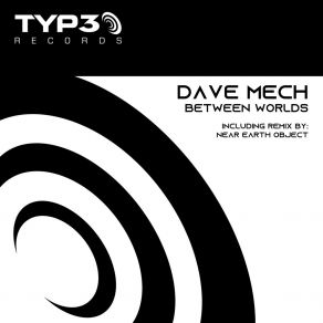 Download track Between Worlds (Near Earth Object Remix) Dave MechNear Earth Object