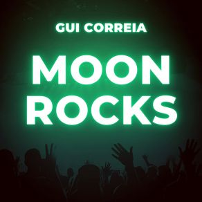 Download track Moon Rocks Gui Correia