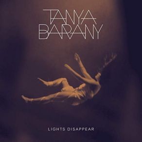 Download track Lights Disappear Tanya Barany