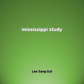 Download track Mississippi Study Lee Sang Gul