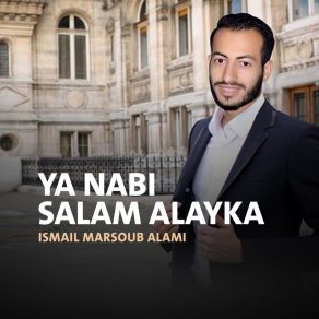 Download track Ya Nabi Salam Alayka Ismail Marsoub Alami