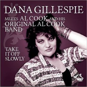 Download track Take It Off Slowly Dana Gillespie, Al Cook