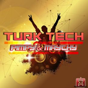 Download track Pimpy & Maythy Turk-TechSafak Bas