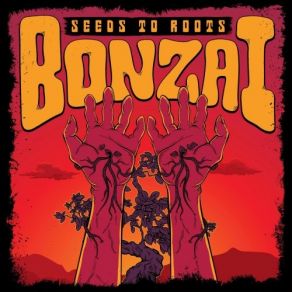 Download track Seeds To Roots ! Bonzai