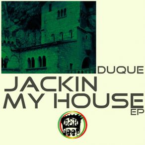 Download track Jackin My House Duque