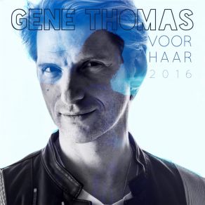 Download track Voor Haar 2016 Gene Thomas