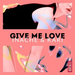 Download track Give Me Love (Ben Stone & Di Saronno Remix) InacheBen Stone