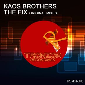 Download track The Fix (Club Mix) Kaos Brothers