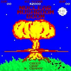 Download track Creep Crap Crappy Nuclear Mushroom Boom