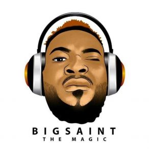 Download track Bring Your Mind Down Bigsaint