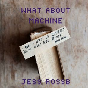 Download track What About Machine Jess Rossb