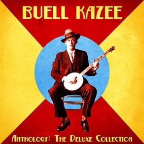 Download track The White Pilgrim (Remastered) Buell Kazee