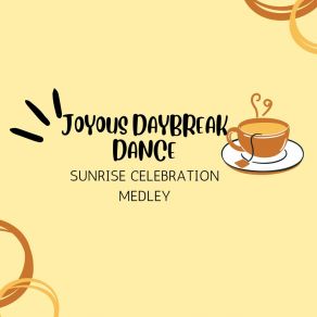 Download track Cheerful Daybreak Medley Sunrise Celebration Medley