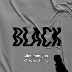 Download track BLACK (Extended Version) Jilet Pansiyon