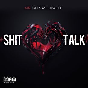 Download track Shit Talk Mrgetabaghimself