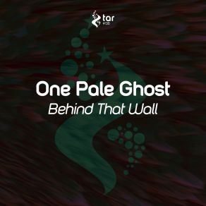 Download track Behind That Wall (Original Mix) One Pale Ghost