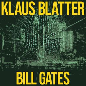 Download track Bill Gates (Extended) Klaus Blatter